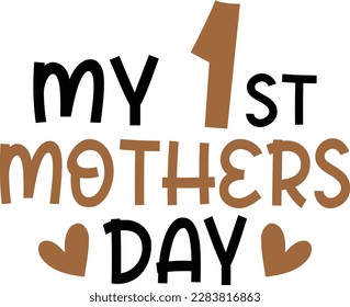 My 1st mothers day - Mom Design