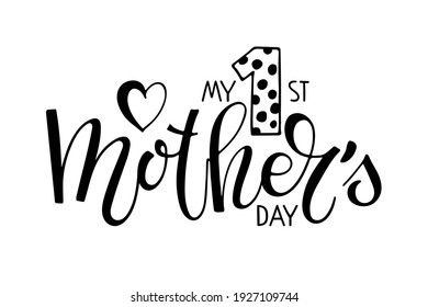 My 1st Mothers Day text template. Handwritten calligraphy vector illustration. Baby First Mother's day. Modern brush calligraphy. Sublimation print for mug, t-shirt, sticker, brochure, poster, label.