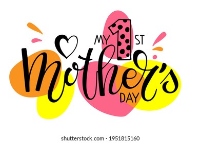 My 1st Mothers Day text template. Handwritten calligraphy on bright background. Baby First Mother's day. Modern brush calligraphy. Sublimation print for mug, t-shirt, sticker, brochure, poster, label