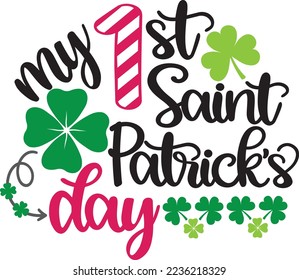 My 1st Saint Patrick's Day, Green Clover, So Lucky, Shamrock, Lucky Clover Vector Illustration Files