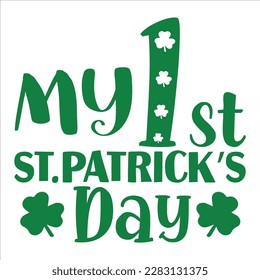 My 1st St Patrick's Day, St Patrick's day shirt print template, shamrock typography design for Ireland,  Ireland  culture irish traditional t-shirt design