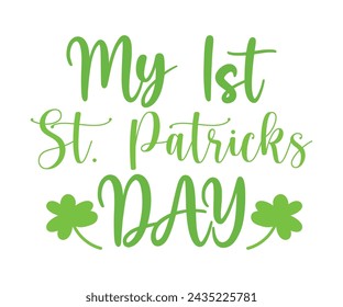 My 1st St. Patrick's Day T-shirt, St Patrick's Day Saying, Saint Patrick's Day, St Patrick's Day Shirt, Shamrock, Irish, Lucky, Cut File For Cricut And Silhouette