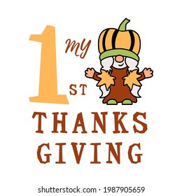 My 1st Thanksgiving and girl gnome with pumpkin and autumn leaves on white background. Vector illustration.