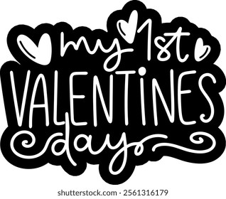 my 1st valentines day valentines day black vector graphic design and cut file