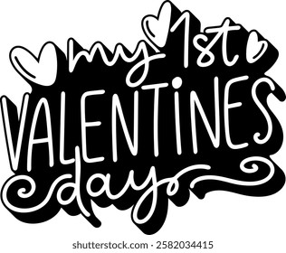 my 1st valentines day love valentines day black vector graphic design quote 