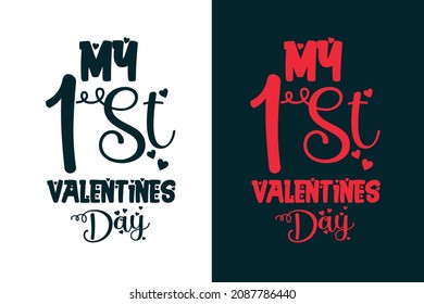 My 1st valentines day typography lettering valentines day t shirt design 