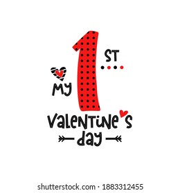 My 1st Valentine's Day vector illustration. Kids valentines day word. Baby boy and girl first celebration lettering. Typographic design for cards and clothes.