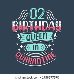 It's my 2 Quarantine birthday. 2 years birthday celebration in Quarantine.