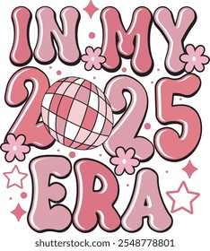 Em Minha Era 2025 Rosa Feliz Ano Novo Família Festa Disco Ball T Shirt Design