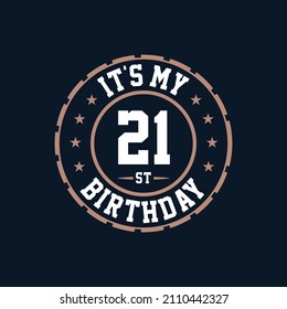 It's my 21st birthday. Happy 21st birthday svg
