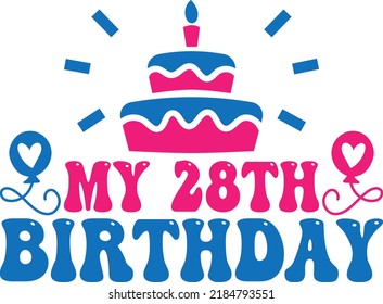 My 28th Birthday SVG design