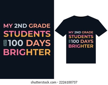 My 2nd Grade students are 100 days brighter illustrations for print-ready T-Shirts design