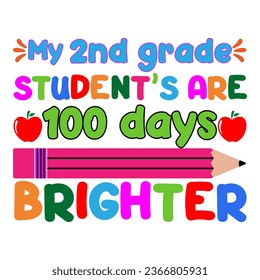 My 2nd grade student's are 100 days brighter. 100 days school T-shirt design.