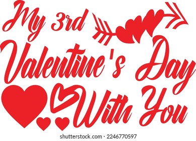 My 3rd Valentine’s Day With You Creative Typography T Shirt Design this an editable and printable vector eps file