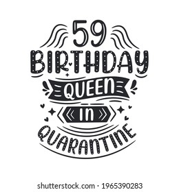 It's my 59 Quarantine birthday. 59 years birthday celebration in Quarantine.