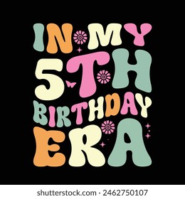 In My 5th Birthday Era T Shirt Design, Birthday Era