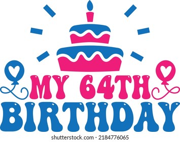 My 64th Birthday Vector File