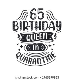 It's my 65 Quarantine birthday. 65 years birthday celebration in Quarantine.