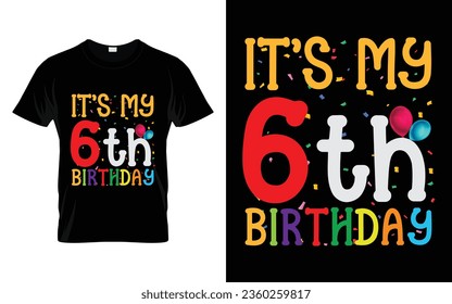 It's My 6th Birthday Kids Happy Birthday Boys Girls 6 Years Old T-shirt