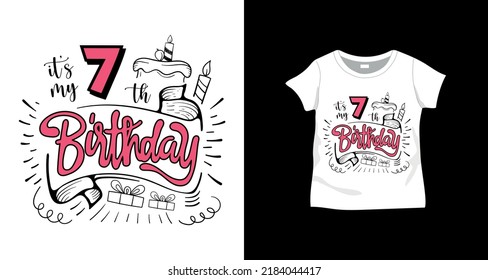 It's my 7th birthday t shirt for girl and boys. Vector illustration design for fashion fabrics, textile graphics, prints.