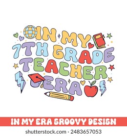 In my 7th grade teacher era groovy retro, teacher school kindergarten groovy retro designs