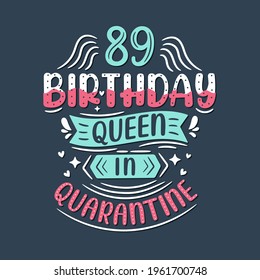 It's my 89 Quarantine birthday. 89 years birthday celebration in Quarantine.
