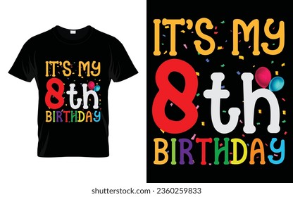 It's My 8th Birthday Kids Happy Birthday Boys Girls 8 Years Old T-shirt