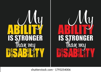 My Ability is Stronger than my Disability - Print ready vector file