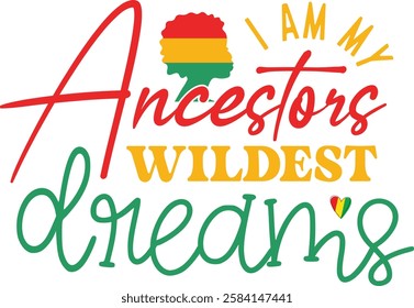 I Am My Ancestors Wildest Dreams design - Black History T-shirt Design, Black History PNG DXF EPS, Black History Quotes design, African American t-shirt design, Black History bundle