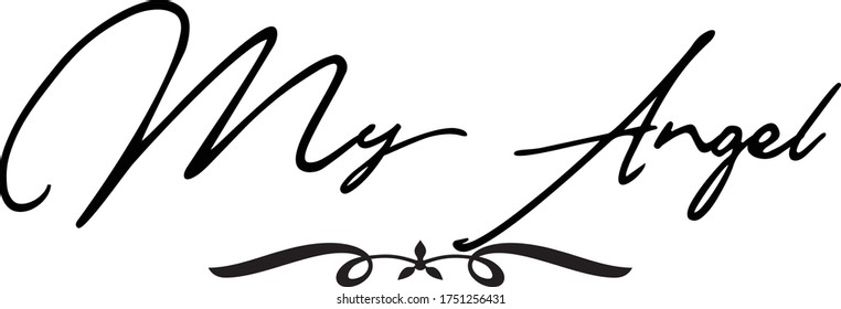 My Angel Calligraphy Handwritten Typography  Black Color Text On 
White Background