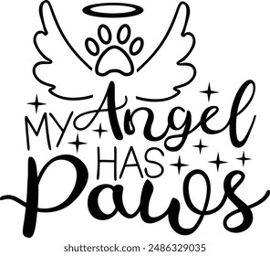 My Angel Has Paws Pet Memorial Typography Design