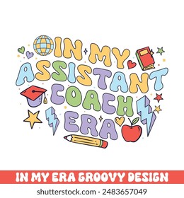 In my assistant coach era groovy retro, teacher school kindergarten groovy retro designs