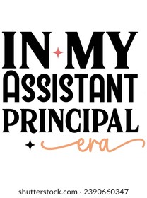 In My Assistant Principal Era Shirt, Back to School, First Day of School Shirt,Typography, Cutting File, Cricut, Silhoutte, Pod, Era T-shirt,Commercial Use