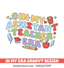 In my assistant teacher era groovy retro, teacher school kindergarten groovy retro designs