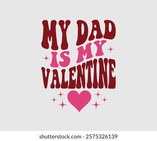 My Aunt, Uncle, Sister, Mom, Grandpa, Grandma, Friend, Dog, Daughter, Dad, Brother, Auntie Is My Valentine, Happy Valentine Day Vector Design, print valentine , aliment print , vector valentine