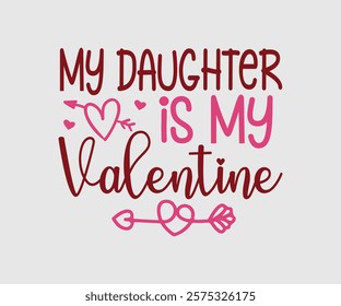 My Aunt, Uncle, Sister, Mom, Grandpa, Grandma, Friend, Dog, Daughter, Dad, Brother, Auntie Is My Valentine, Happy Valentine Day Vector Design, print valentine , aliment print , vector valentine