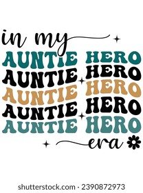 In My Auntie hero Era Shirt, Aunt Era, Eras t-shirt, Retro Aunt t-shirt,Typography, Cutting File, Cricut, Silhoutte, Pod, Era T-shirt,Commercial Use svg