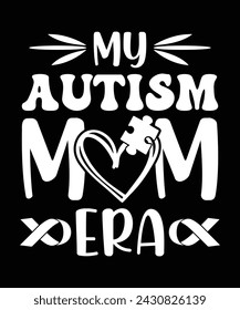 MY AUTISM MOM ERA TSHIRT DESIGN