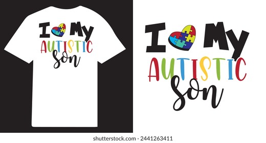 My autism son tshirt design autism typography design, autism awareness design, autism Quote vector design