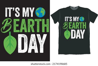 It is My B Earth Day T Shirt Design