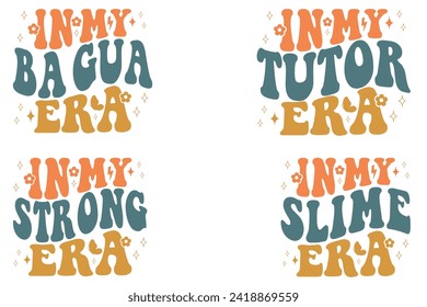 In My Ba Gua Era, In My Tutor Era, In My Strong Era, In My Slime Era Retro T-shirt