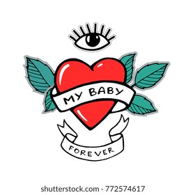 My baby forever. Text, quote. Heart, eye, rose leaf branch. Vintage classic old school tattoo. Vector artwork. Black and white, red, green color. Valentine day greeting card