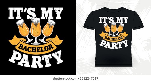 It's My Bachelor Party Funny Retro Vintage Bachelor Party T-shirt Design