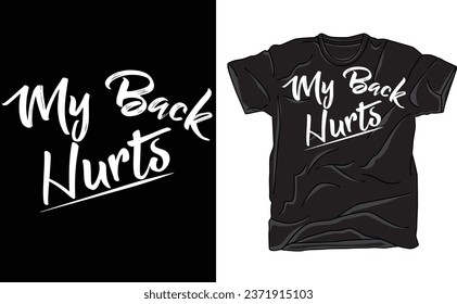 My Back Hurts T Shirt, Funny Mid Life Pain Sore Joke Tee for Guys