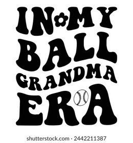In My Ball Grandma Era wavy groovy design