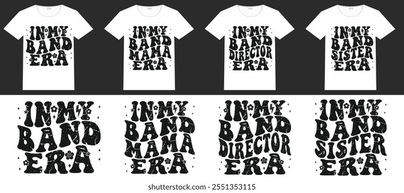 In My Band Era, In My Band mama Era, In My Band director Era, In My Band sister Era retro T-shirt designs