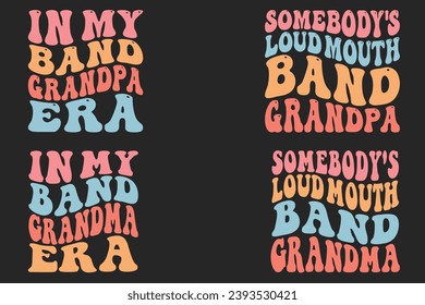  In My Band grandpa Era, Somebody's Loud Mouth Band grandpa, In My Band grandma Era, Somebody's Loud Mouth Band grandma retro wavy T-shirt designs