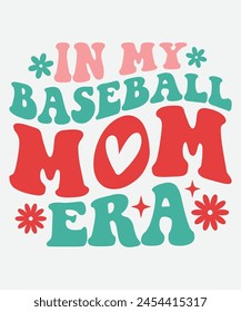 In My Baseball Mom Era Retro T shirt Design, Era Retro Design, Era T shirt