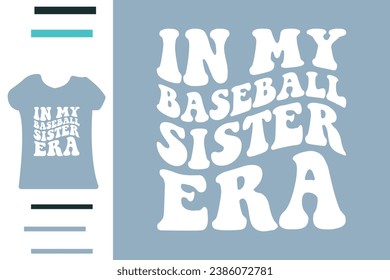 In my baseball sister era t shirt design