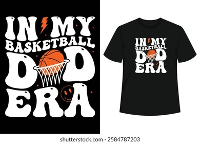 In My Basketball Dad Era - Funny Sarcastic Joke for any sarcasm lover. Make your family and friends laugh by wearing this humor joke. your bestfriends will definitely love it.